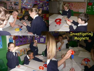 Investigating
Magnets
 