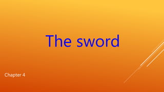 The sword
Chapter 4
 