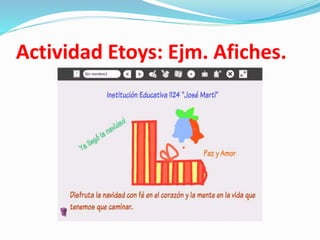 Actividad Etoys: Ejm. Afiches.
 