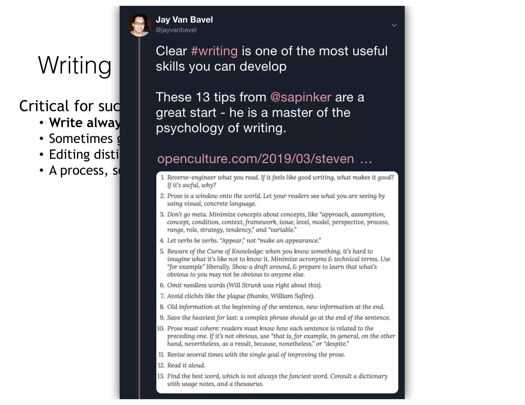 Writing
Critical for success
• Write always. Every day. 
• Sometimes getting over that first "hump" gets me excited
• Editing distinguishes good writing
• A process, so work at it…
 