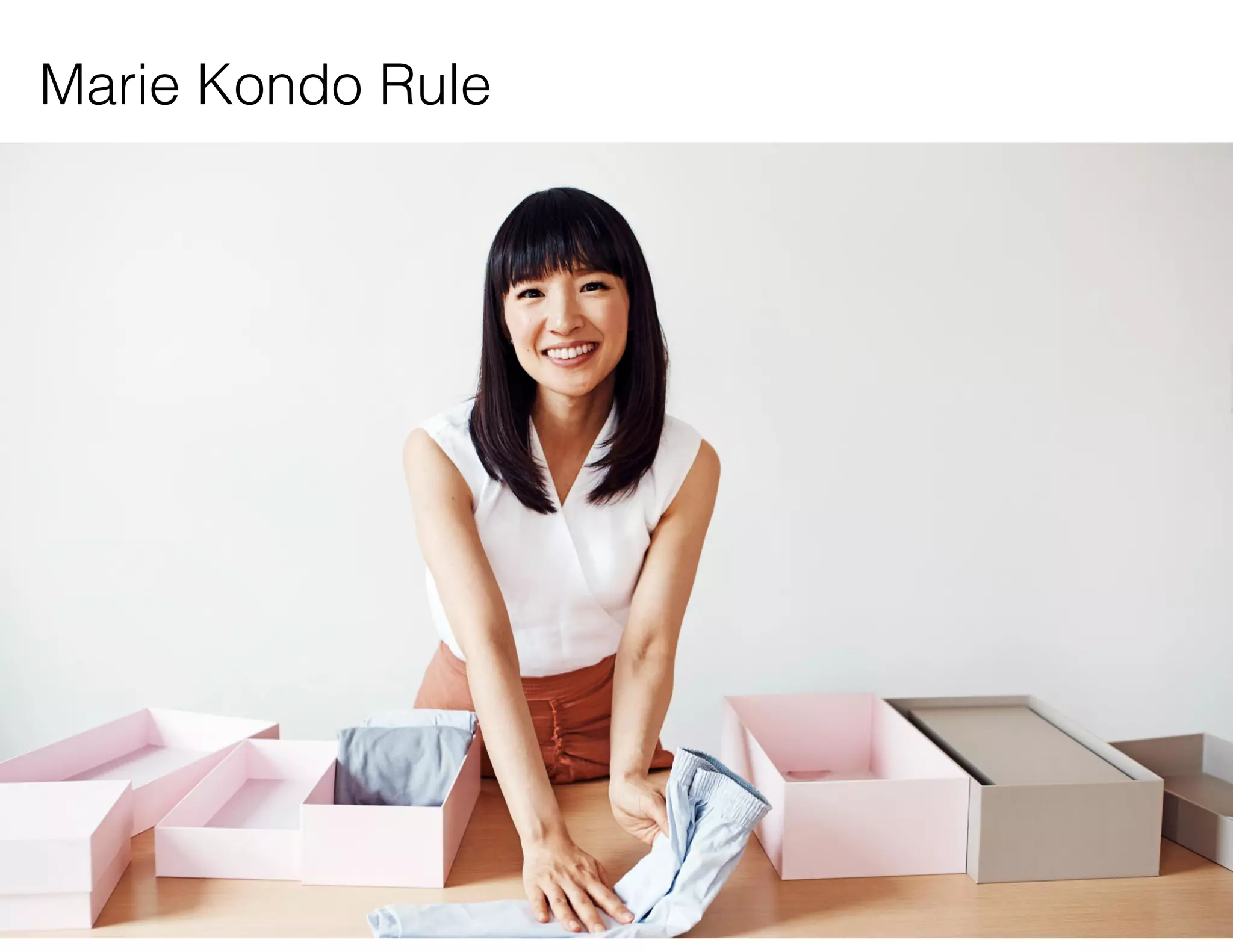Marie Kondo Rule
• Does it give you joy (and meaning)?
 