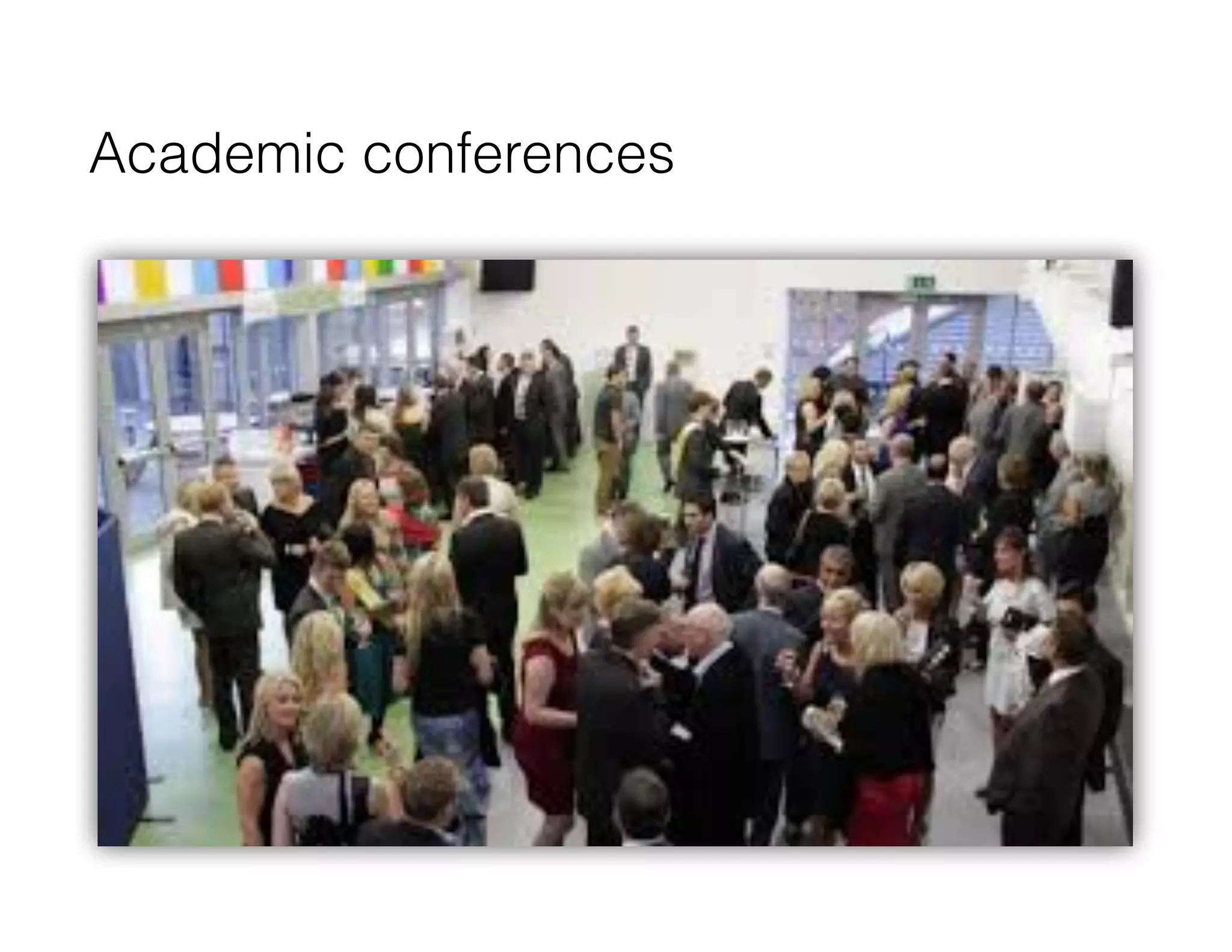 Academic conferences
 