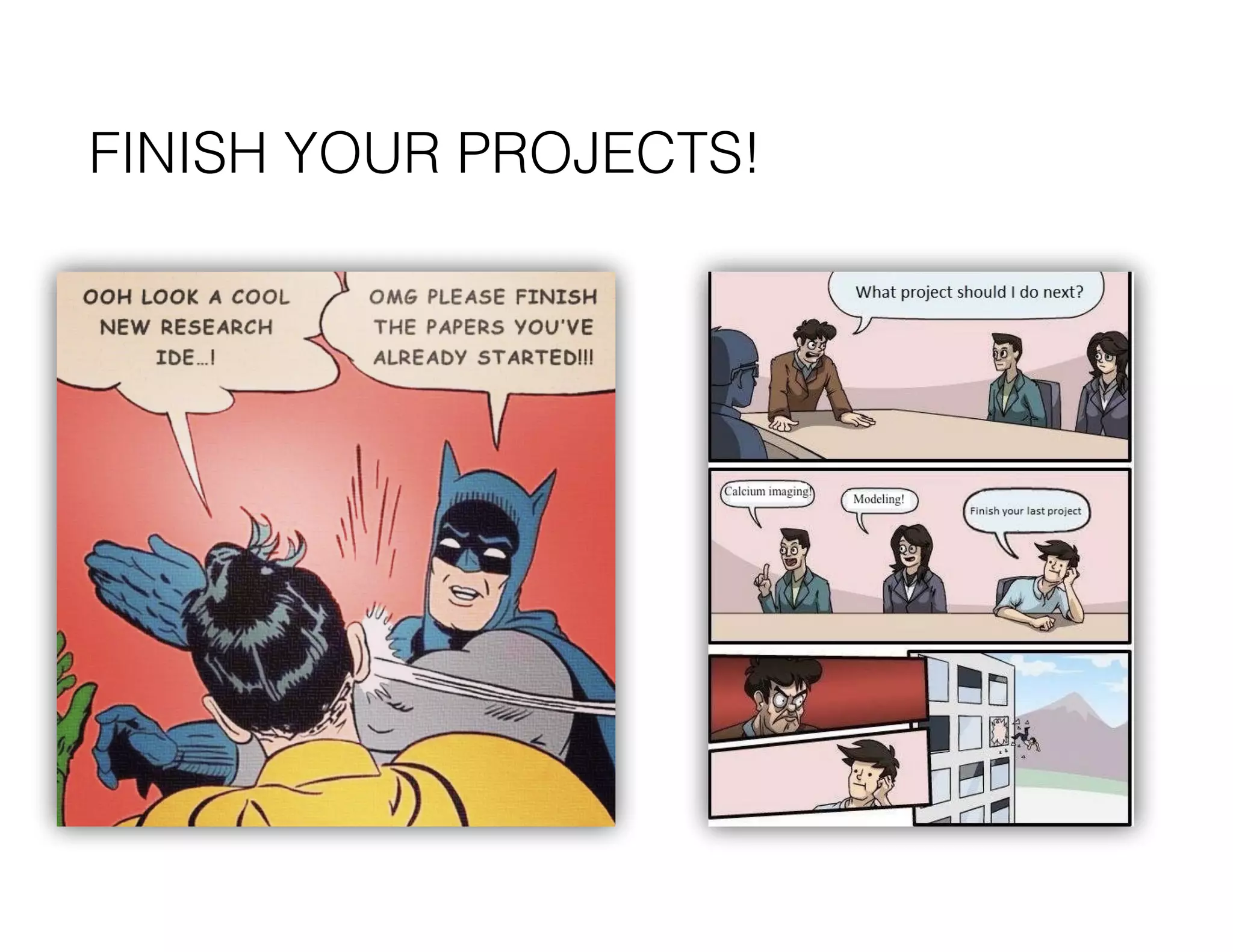 FINISH YOUR PROJECTS!
 