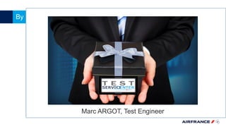 By
Marc ARGOT, Test Engineer
 