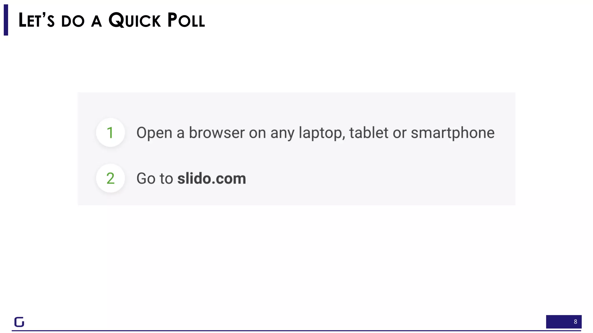 8
LET’S DO A QUICK POLL
 