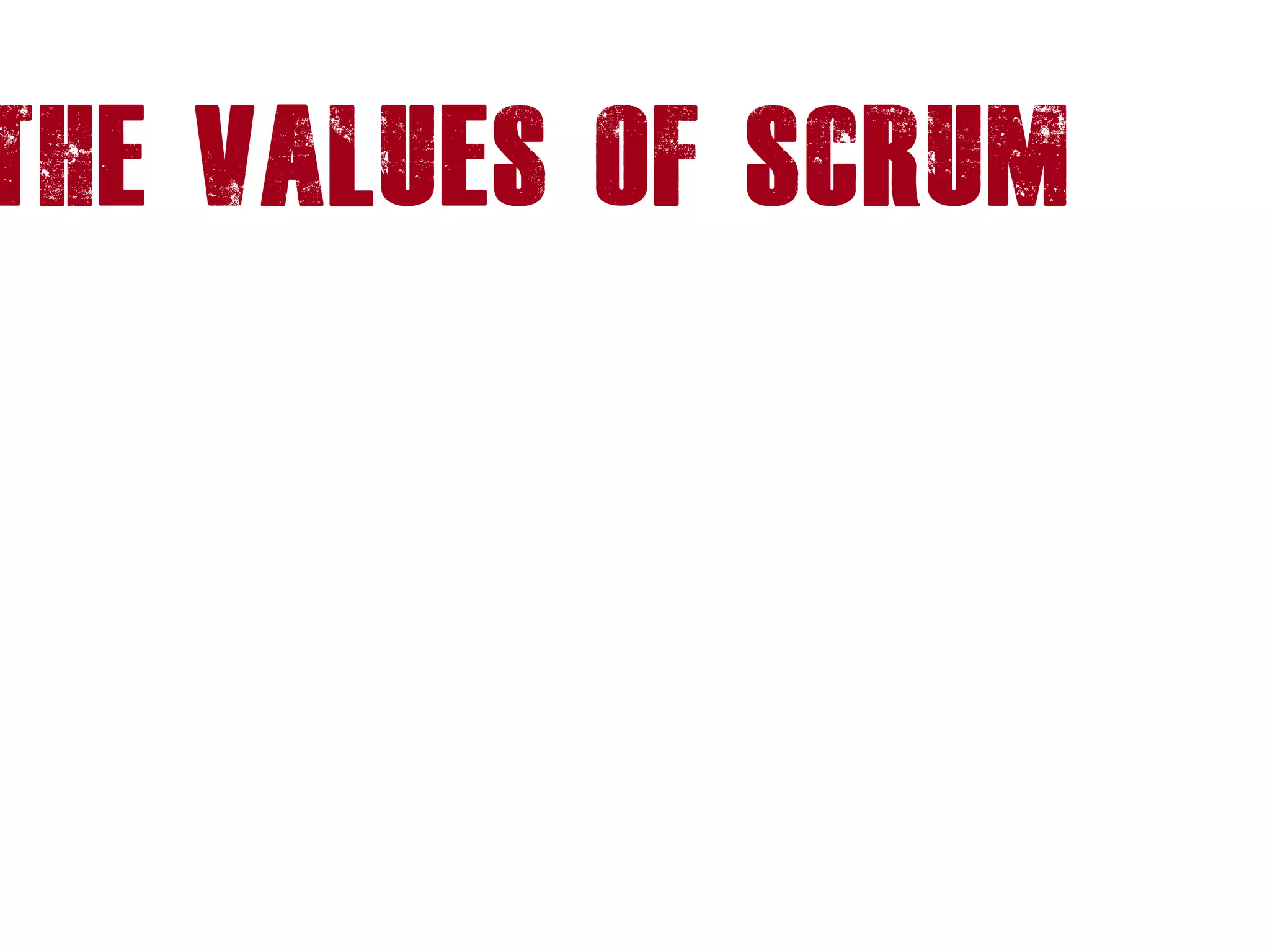 The values of Scrum
 