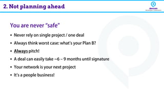 ▪
▪
▪
▪
▪
▪
2. Not planning ahead
 