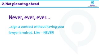 
2. Not planning ahead
 