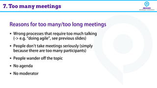 ▪
▪
▪
▪
▪
7. Too many meetings
 