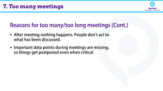 ▪
▪
7. Too many meetings
 