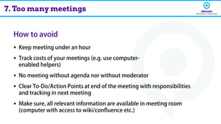 ▪
▪
▪
▪
▪
7. Too many meetings
 