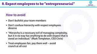 ▪
▪
▪
▪
8. Expect employees to be “entrepreneurial”
 