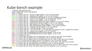 Kube-bench example
@iteration1
 