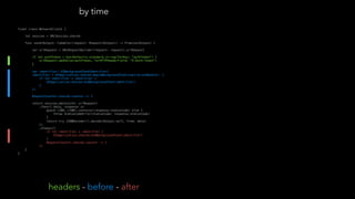 final class NetworkClient { // by time
let session = URLSession.shared
func send<Output: Codable>(request: Request<Output>) -> Promise<Output> {
var urlRequest = URLRequestBuilder(request: request).urlRequest
if let authToken = UserDefaults.standard.string(forKey: "authToken") {
urlRequest.addValue(authToken, forHTTPHeaderField: "X-Auth-Token")
}
var identifier: UIBackgroundTaskIdentifier?
identifier = UIApplication.shared.beginBackgroundTask(expirationHandler: {
if let identifier = identifier {
UIApplication.shared.endBackgroundTask(identifier)
}
})
RequestCounter.shared.counter += 1
return session.data(with: urlRequest)
.then({ data, response in
guard (200..<300).contains(response.statusCode) else {
throw StatusCodeError(statusCode: response.statusCode)
}
return try JSONDecoder().decode(Output.self, from: data)
})
.always({
if let identifier = identifier {
UIApplication.shared.endBackgroundTask(identifier)
}
RequestCounter.shared.counter -= 1
})
}
}
by time
headers - before - after
 