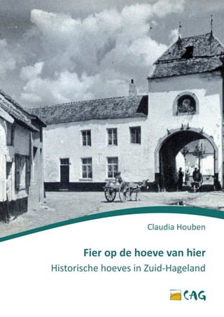Claudia Houben
Fier op de hoeve van hier
Historische hoeves in Zuid-Hageland
 