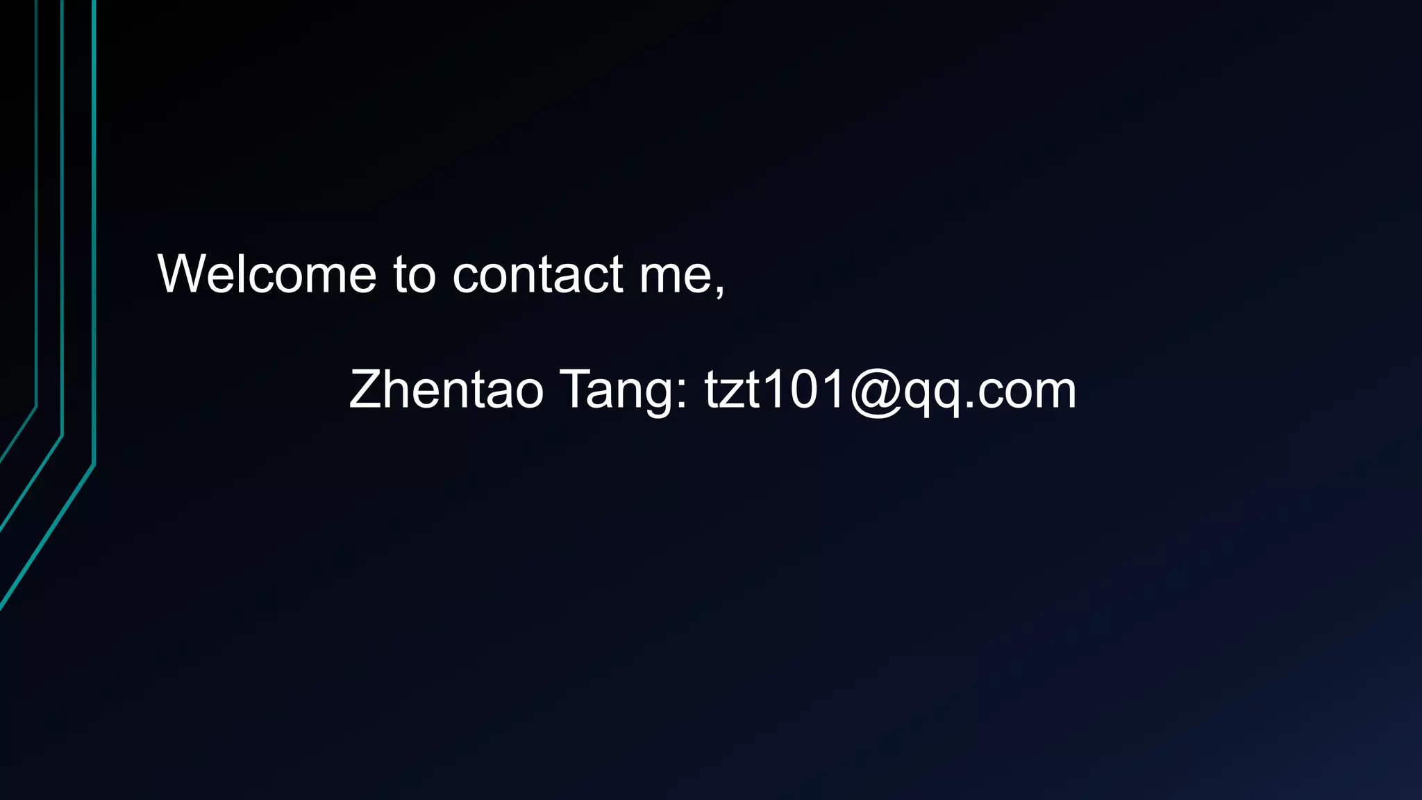 Welcome to contact me,
Zhentao Tang: tzt101@qq.com
 