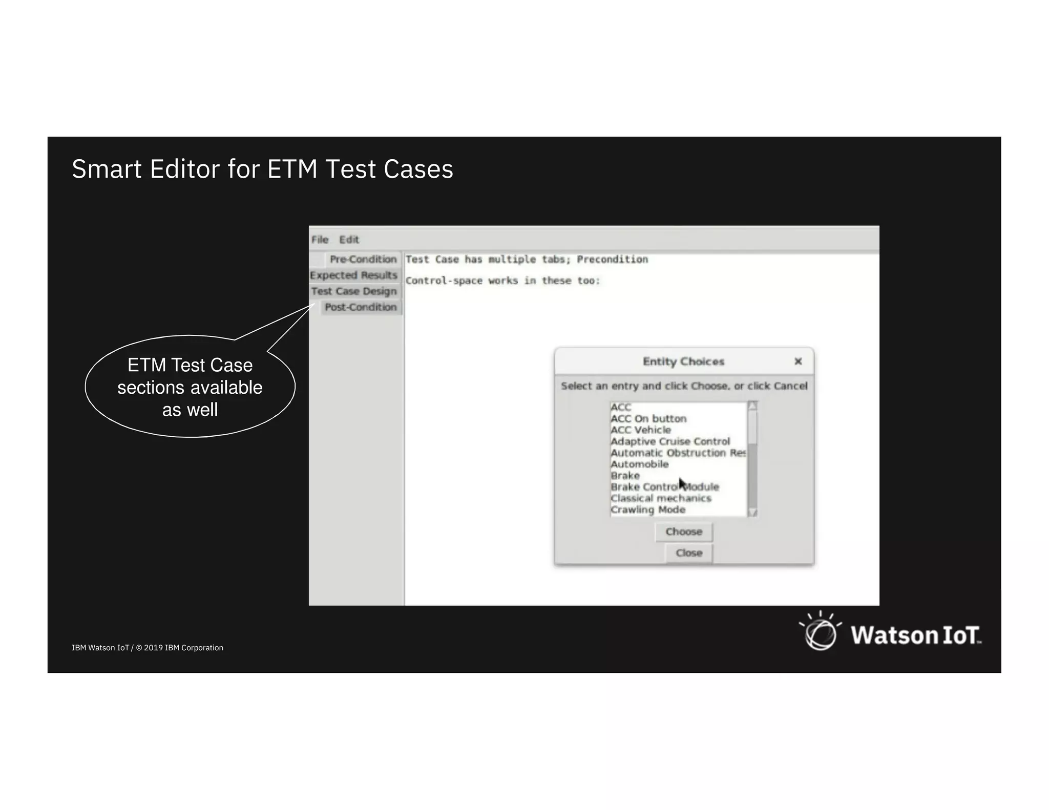 IBM Watson IoT / © 2019 IBM Corporation
Smart Editor for ETM Test Cases
ETM Test Case
sections available
as well
 