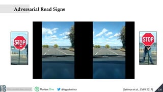 http://pralab.diee.unica.it @biggiobattista
Adversarial Road Signs
[Evtimov et al., CVPR 2017] 130
 