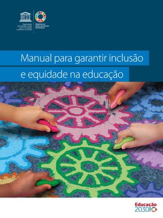 Manual para garantir inclusão
e equidade na educação
 