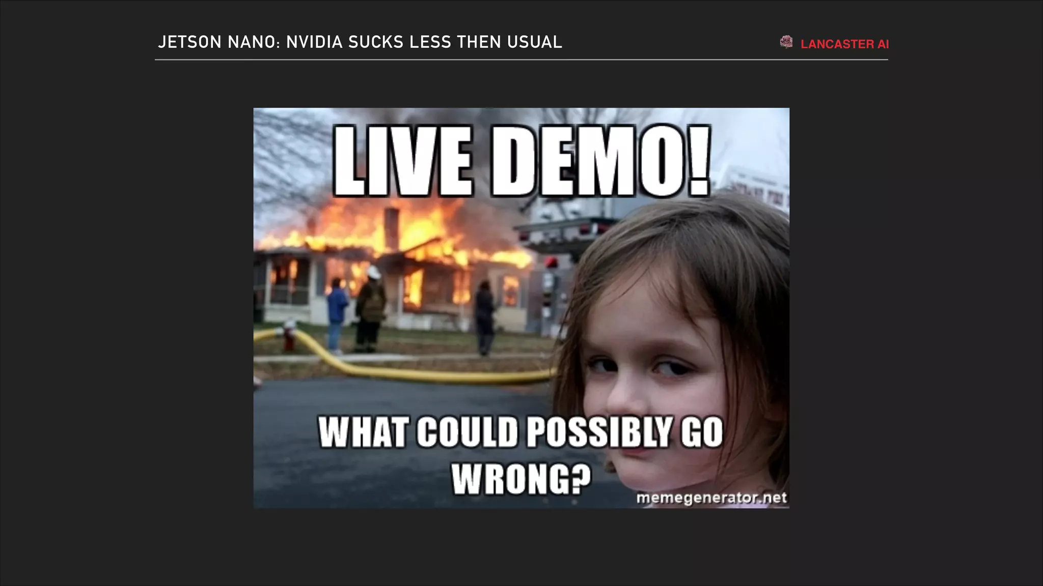 LANCASTER AIJETSON NANO: NVIDIA SUCKS LESS THEN USUAL
 