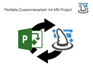 Perfekte Zusammenarbeit mit MS Project
 