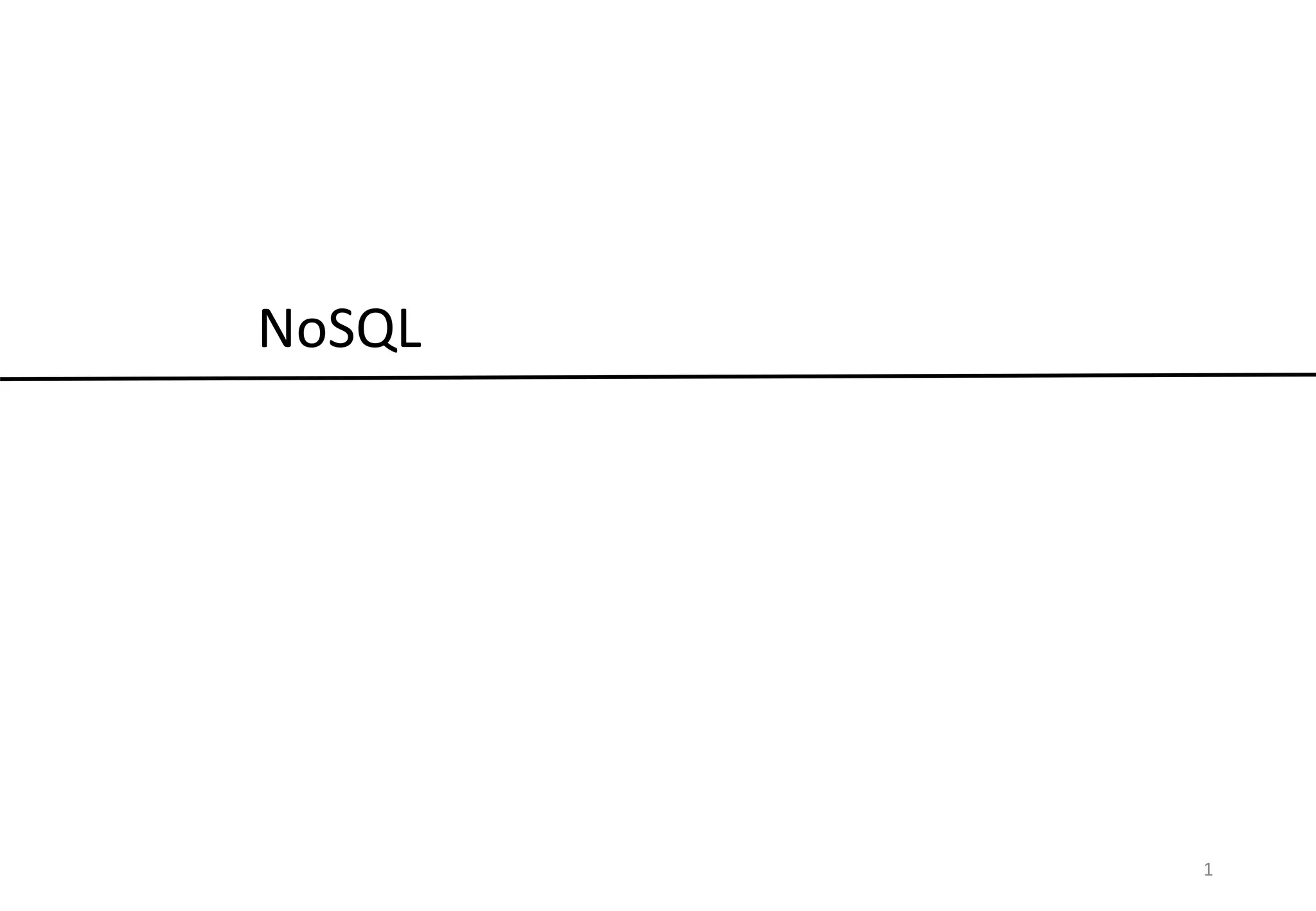 1
NoSQL
 