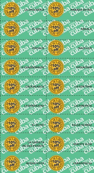 La Fontana
Abdala
nautiluschicago
le chansonnier
La Chuchería
el idilio
Casa blanca
viphavana
habana retro
la carreta
de san vicente
Buena Vista
La Berenjena
el olivo
Waco’s club
VarAdero 60
la pimienta
salsa suárez
 