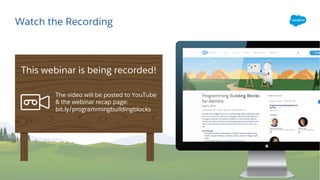Watch the Recording
The video will be posted to YouTube
& the webinar recap page:
bit.ly/programmingbuildingblocks
This webinar is being recorded!
 