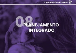 PLANEJAMENTO
INTEGRADO
08
PLANEJAMENTO INTEGRADO 34
 