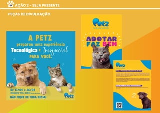 AÇÃO 2 - SEJA PRESENTE
PEÇAS DE DIVULGAÇÃO
51
 