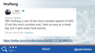 @patrickstox
https://twitter.com/JohnMu/status/965507331369984002
Hreflang
 