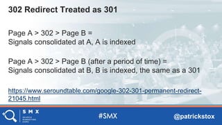 @patrickstox
Page A > 302 > Page B =
Signals consolidated at A, A is indexed
Page A > 302 > Page B (after a period of time) =
Signals consolidated at B, B is indexed, the same as a 301
https://www.seroundtable.com/google-302-301-permanent-redirect-
21045.html
302 Redirect Treated as 301
 