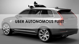 UBER AUTONOMOUS FLEET
 