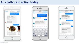Sotiris Syrmakezis
AI: chatbots in action today
 