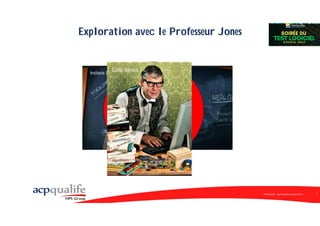 2ACPQUALIFE - Reproduction interdite2019
Exploration avec le Professeur Jones
Indiana Jones
Gille Jones
 
