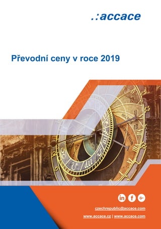 Převodní ceny v roce 2019
czechrepublic@accace.com
www.accace.cz | www.accace.com
 