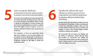 Carry out regular risk/threat
assessments and crisis response tests
to protect your brand and reputation.
The same recommendation was in last year’s report.The
2019 Index shows that challenges never go away and
nor do the expectations that leaders will rise to them
to enable the organisation to succeed. However, this
year’s Index shows that leaders are much less confident
about their ability to protect a brand in a crisis. It is
therefore essential that frequent risks assessments are
carried out.
The conclusions of these risk assessments should
then inform updates to crisis and issues policies and
procedures. By demonstrating that an organisation is
prepared for the worst, it will further demonstrate the
leadership’s confidence in the ability to achieve the
organisation’s goals.
Identify who will have the most
influence over the success of your
organisation and build programmes
to develop effective relationships
with them.
Business leaders have identified that influencers need
moreattention.Thedefinitionof ‘influencer’willdepend
on what your organisation is trying to achieve. It could
include traditional influencers such as journalists and
bloggers, as well as other business leaders, activists,
academics, researchers and analysts.
We recommend that you review your Purpose and
the barriers to achieving it. Armed with the clarity
this provides, we recommend you identify and
communicate with the influencers that can help you to
lessen or remove barriers to action, and those that can
help to accelerate your success.
5 6
THE WORLDCOM CONFIDENCE INDEX 2019 | ASIA REPORT
44
 