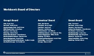 Group’s Board
Chair - Roger Hurni
Past Chair - Patrik Schober
Americas Region Chair - Brad Fishman
EMEA Region Chair - Andras Nagy
Treasurer - Errol Chapman
Marketing - Stefan Pollack
Business Development - Crispin Manners
Membership/Recruitment - Stephanie Paul
Partner Engagement - Serge Beckers
Knowledge Sharing/Practice Groups - Angélica Consiglio
Asia Pacific At Large - Tom Van Blarcom
Americas’ Board
Chair - Brad Fishman
Chair Elect - Monty Hagler
Past Chair - Sean Rossall
Treasurer - Leah Mussay
US Recruitment - Scott Willyerd
LATAM Recruitment - Luis Avellanedo Ulloa
Partner Engagement - William Beutler
Meetings - Deb Vilchis
Professional Development - Jessica Phelan
Partnerships - Cory Stewart
At Large - Rhiannon Ruff
Emea’s Board
Chair - Todor Ianev
Past Chair - Andras R. Nagy
Treasurer - Hans Karperien
Business Development - Crispin Manners
Peer Review - Caroline Prince
New Membership - Corinna Voss
New Membership - Bjorn Mogensen
Retention - Serge Beckers
Young Consultants - Andras R. Nagy
Marketing - Frederic Bolhorst
Worldcom’s Board of Directors
47
THE WORLDCOM CONFIDENCE INDEX 2019 | ASIA REPORT
 