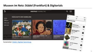 26
Museen im Netz: Städel (Frankfurt) & Digitorials
zeitgemäßes E-Learning: das Digitorial
des Städel („OnePager“)
Screens...