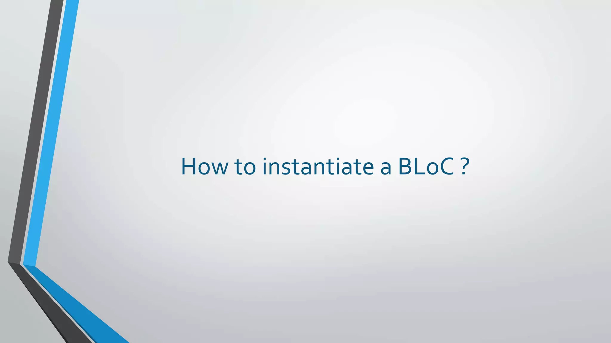 How to instantiate a BLoC ?
 