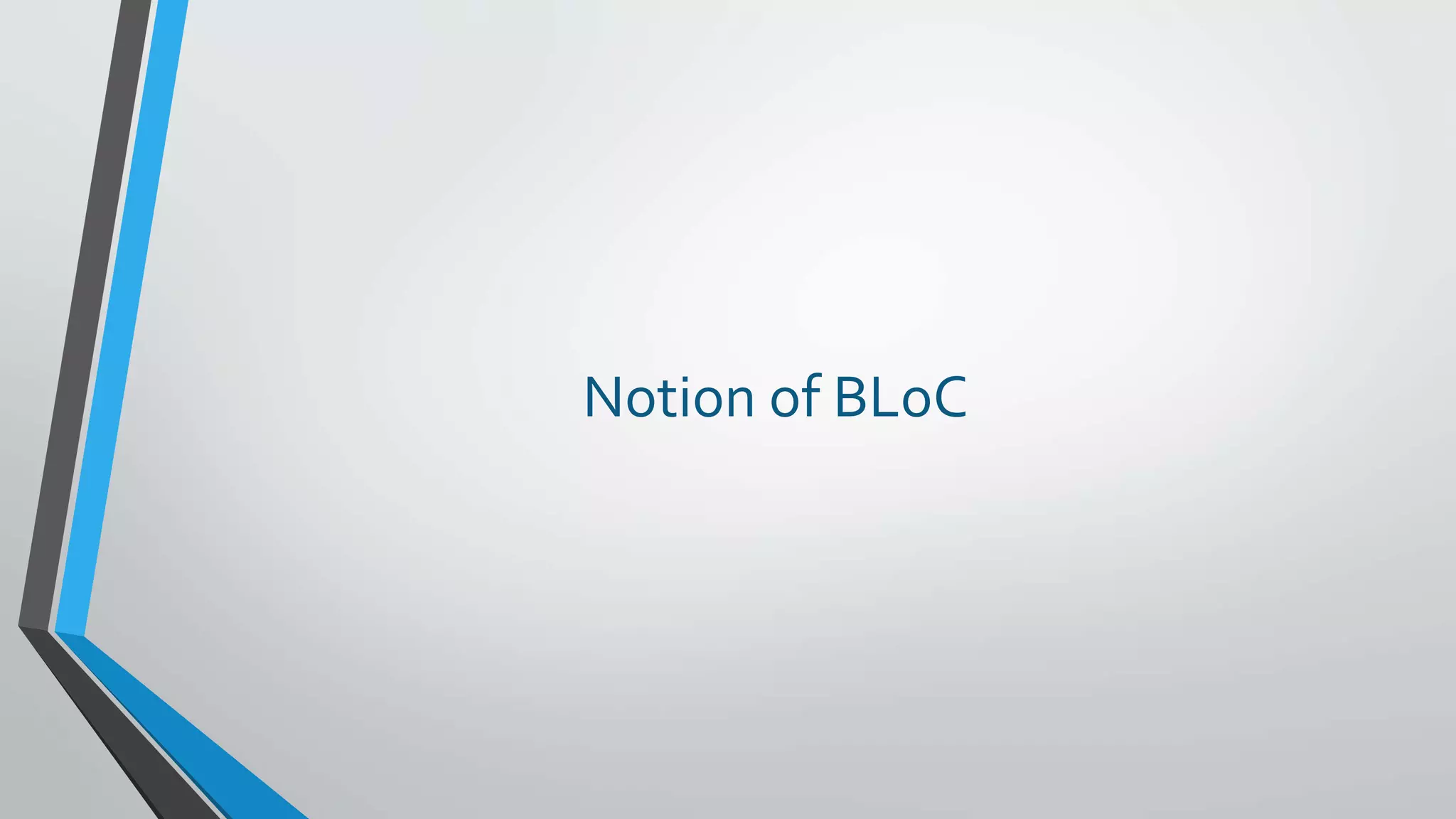 Notion of BLoC
 