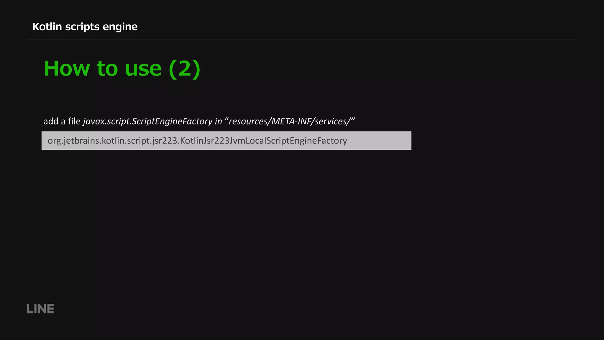 ( ) ) ) org.jetbrains.kotlin.script.jsr223.KotlinJsr223JvmLocalScriptEngineFactory add a file javax.script.ScriptEngineFactory in “resources/META-INF/services/” 