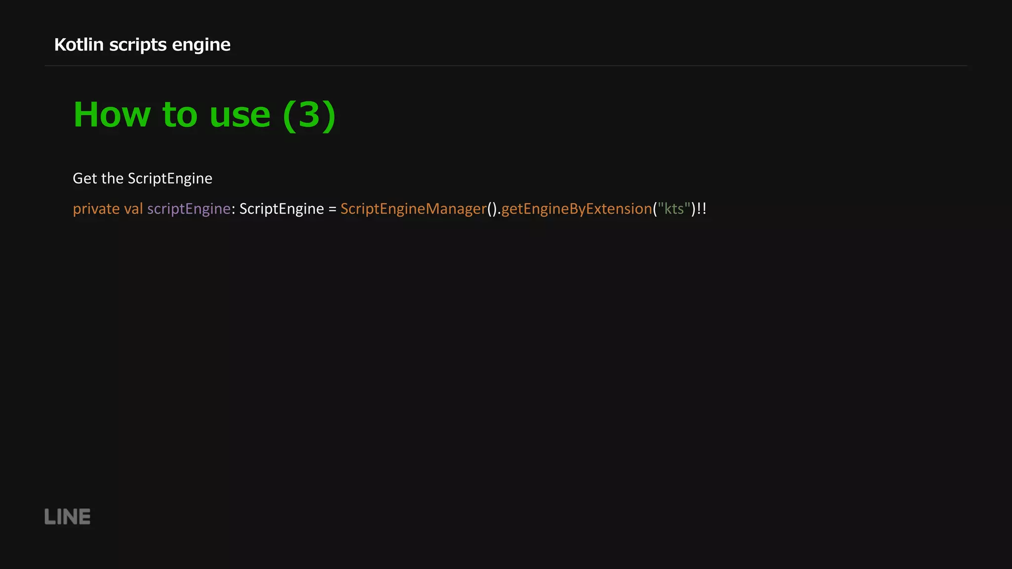 ( ) ) ) private val scriptEngine: ScriptEngine = ScriptEngineManager().getEngineByExtension("kts")!! Get the ScriptEngine 