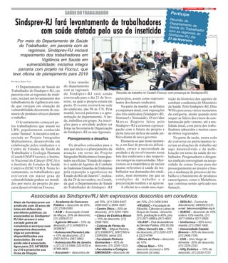 117 / FEVEREIRO / 2019
POR HÉLCIO DUARTE FILHO
O Departamento de Saúde do
Trabalhador do Sindsprev-RJ, em
parceria com as regionais do sindi-
cato, iniciará um levantamento dos
trabalhadores da vigilância em saú-
de que estejam em situação de
vulnerabilidade decorrente do ma-
nuseio de produtos tóxicos durante
o trabalho.
O levantamento começará pe-
los trabalhadores que atuam no
UBV, popularmente conhecido
como 'fumacê'.Ainiciativa está as-
sociada ao Projeto Integrador
Multicêntrico, desenvolvido em
colaboração pelos sindicatos e o
Centro de Estudos da Saúde do
Trabalhador e Ecologia Humana
(Cesteh/ENSP/Fiocruz), o Institu-
to Nacional do Câncer (INCA) e
o Instituto de Estudos de Saúde
Coletiva (IESC/UFRJ). Neste le-
vantamento, os trabalhadores que
estiverem em maior grau de
vulnerabilidade podem ser atendi-
dos por meio do projeto de par-
ceria desenvolvido na Fiocruz.
Sindsprev-RJ fará levantamento de trabalhadoresSindsprev-RJ fará levantamento de trabalhadoresSindsprev-RJ fará levantamento de trabalhadoresSindsprev-RJ fará levantamento de trabalhadoresSindsprev-RJ fará levantamento de trabalhadores
com saúde afetada pelo uso de inseticidacom saúde afetada pelo uso de inseticidacom saúde afetada pelo uso de inseticidacom saúde afetada pelo uso de inseticidacom saúde afetada pelo uso de inseticida
Por meio do Departamento de Saúde
do Trabalhador, em parceria com as
regionais, Sindsprev-RJ iniciará
mapeamento dos trabalhadores em
Vigilância em Saúde em
vulnerabilidade; iniciativa integra
parceria com projeto na Fiocruz, que
teve oficina de planejamento para 2019
Uma reunião
do departamento
com as regionais
do Sindsprev-RJ está sendo
convocada para o dia 21 de feve-
reiro, na qual o projeto estará em
pauta. O evento ocorrerá na sede
do sindicato, das 9h às 17h. Pela
manhã, haverá palestras e a apre-
sentação do departamento. À tar-
de, trabalhos em grupo. As inscri-
ções para a atividade podem ser
feitas na Secretaria de Organização
do Sindsprev-RJ ou nas regionais.
Planejamento e desafios
Os desafios colocados para o
ano que inicia e o planejamento da
atuação em torno do Projeto
IntegradorMulticêntricoforampau-
tados na oficina “Estudo do impac-
to à saúde deAgentes de Combate
às Endemias/Guardas de Endemias
pela exposição a agrotóxicos no
Estado do Rio de Janeiro”, realiza-
da dia 28 de novembro, no Cesteh,
da qual o Departamento de Saúde
do Trabalhador do Sindsprev -RJ
participou, assim como represen-
tantes dos demais sindicatos.
Na parte da manhã, se debateu
a conjuntura atual, com exposições
dos três sindicatos (Sindsprev-RJ,
Sintrasef e Sintsaúde). O servidor
Marcos Rogério falou pelo
Sindsprev-RJ e externou a preocu-
pação com o futuro do projeto e
desta luta em defesa da saúde pú-
blica diante do novo governo.
Destacou-se que neste momen-
to, e em face de prováveis dificul-
dades, cresce a necessidade de
unidade e de envolvimento nesta
luta dos sindicatos e das respecti-
vas categorias representadas. Men-
cionou-se a importância de incluir
pautas referentes à saúde do tra-
balhador nas demandas dos sindi-
catos, num momento em que as
condições de trabalho e a
precarização tendem a se agravar.
A oficina teve ainda uma expo-
sição do histórico dos agentes de
combate a endemias do Ministério
da Saúde. Pelo Sindsprev-RJ, Ebio
Willis percorreu vários momentos
da categoria, desde quando nem
sequer se falava dos riscos de con-
taminação pelo veneno, até a rea-
lidade atual, com parte dos traba-
lhadores adoecidos e muitos casos
de óbitos registrados.
Na parte da tarde, numa roda
de conversa os participantes te-
ceram avaliações do trabalho até
aqui desenvolvido e da mobi-
lização em torno da saúde do tra-
balhador. Pesquisadores e dirigen-
tes sindicais convergiram na neces-
sidade de somar forças para dar
prosseguimento ao projeto e bus-
car a mudança do processo de tra-
balho e o banimento de produtos
cancerígenos, como o Malathion,
que continua sendo aplicado nos
fumacês.
Reunião de trabalho no Cesteh-Fiocruz, com presença do Sindsprev/RJ
FOTO: NICO
Associados ao Sindsprev/RJ têm expressivos descontos em convênios
• Academia do Concurso
Público – desconto de 20% ,
(21) 2108-0300.
• ACM – Associação Cristã
de Moços, 20% de desconto,
(21) 2509-5727.
• Agência Mtravel – 10% de
desconto, (21) 24388281 e
24388347.
• Autoescola Floresta Ltda.
– 10% de desconto, (21)
2567-6070 e 2567-5662.
• Autoescola Rio de Janeiro
– (21) 2213-3569, 233-8702 e
97465-8632.
• Ascumed – descontos de
Além de fortalecerem um
sindicato com 30 anos de
lutas em defesa dos
servidores públicos, os
associados ao Sindsprev/
RJ têm acesso a uma
variada gama de
convênios e serviços com
expressivos descontos.
Veja os convênios
disponibilizados aos
associados. Se você
ainda não é associado,
ligue para (21) 34788209
ou 210 e preencha sua
ficha de filiação.
até 70%, (21) 3364-6427,
3598-6427 e 3649- 6427.
• Centro Ótico – 20% de
desconto, (21) 2232-1943.
• Clínica de Estética Mison
– 10% de desconto, (21)
2558-7923.
• Colônia de Férias do
SINTTEL – Miguel Pereira,
(21) 25680572, 30877583 e
22049300, ramal 203.
• Faculdade Pinheiro
Guimarães – 40% de
desconto, (21) 2205-1323.
• Faculdades e Colégios
SIMONSEN – desconto de
até 70%, (21) 2406-6444.
• FEUDUC – Faculdade de
Filosofia, Ciências e Letras de
Duque de Caxias - desconto
50%, graduação e 40%, pós.
(21) 2671-0888 e 2671-4501
• CLASP – Club de assistência
ao Servidor Público (R$ 35,00).
• Ótica Varonil Ltda – 15%
de desconto, (21) 2222-2373
e 2222-4794.
• Óticas do Povo – desconto
de 10%.
• Óticas Nion – 10%
desconto (a prazo) e 20%
desconto (à vista).
• SESI-RJ – Central de
Atendimento: 08000231231,
e-mail: faleconosco@firjan.org.br.
• SUESC – desconto de 10%
noite e 15% manhã, (21)
3077-0548 e 3077-0500.
• UniCarioca – 50% turno
manhã, (21) 2563-1900.
• Universidade Castelo
Branco – 20% de desconto
(21) 2406-7700.
• UVA – Univ.Veiga de
Almeida - 20% de desconto,
(21) 3325-2333.
• Villy Estética – 10% de
desconto, (21) 2533-7231
SAÚDEDOTRABALHADOR Participe
Reunião do
Departamento deSaúde do Trabalhadorcom as regionais doSindsprev-RJ dia21 de fevereiro
 