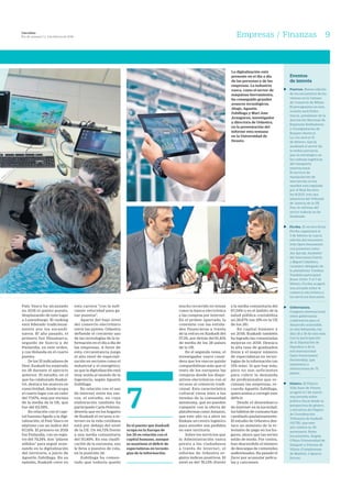 País Vasco ha alcanzado
en 2018 el quinto puesto,
desplazando de este lugar
a Luxemburgo. El ranking
está liderado tradicional-
mente por los escandi-
navos. El año pasado, el
primero fue Dinamarca,
seguido de Suecia y de
Finlandia, en este orden,
y con Holanda en el cuarto
puesto.
De los 35 indicadores de
Desi, Euskadi ha mejorado
en 28 durante el ejercicio
anterior. El estudio, en el
que ha colaborado Euskal-
tel, destaca los avances en
conectividad, donde ocupa
el cuarto lugar con un valor
del 77,67%, muy por encima
de la media de la UE, que
fue del 62,58%.
En relación con el capi-
tal humano ligado a la digi-
talización, el País Vasco es
séptimo con un índice del
67,19%. El primero en 2018
fue Finlandia, con un regis-
tro del 79,24%. Son “pilares
sólidos” para seguir avan-
zando en la digitalización
del territorio, a juicio de
Agustín Zubillaga. En su
opinión, Euskadi corre en
esta carrera “con la sufi-
ciente velocidad para ga-
nar puestos”.
Aparte del bajo nivel
del comercio electrónico
entre las pymes, Orkestra
defiende el creciente uso
de las tecnologías de la in-
formación en el día a día de
las empresas. A favor de
esta circunstancia juega
el alto nivel de especiali-
zación en sectores como el
industrial y el energético,
ya que la digitalización está
muy unida al mundo de la
ingeniería, según Agustín
Zubillaga.
En relación con el uso
de internet entre los vas-
cos, el estudio, en cuya
elaboración también ha
participado Carla Peletier,
desvela que en los hogares
de Euskadi el recurso a in-
ternet en la vida cotidiana
está por debajo del nivel
de la UE. Un 44,73% frente
a una media comunitaria
del 50,49%. En esa clasifi-
cación de la eurozona, eso
le lleva a puestos de cola,
en la posición 24.
Zubillaga ha comen-
tado que todavía queda
La digitalización está
presente en el día a día
de las personas y de las
empresas. La industria
vasca, como el sector de
máquinas-herramienta,
ha conseguido grandes
avances tecnológicos.
Abajo, Agustín
Zubillaga y Mari Jose
Aranguren, investigador
y directora de Orkestra,
en la presentación del
informe esta semana
en la Universidad de
Deusto.
Eventos
de interés
Puertos. Nueva edición
de los encuentros de los
viernes en la Cámara
de Comercio de Bilbao.
El protagonista en esta
ocasión será Pedro
García, presidente de la
Asociación Nacional de
Empresas Estibadoras
y Consignatarias de
Buques (Anesco).
La cita será el 15
de febrero. García
analizará el sector de
la estiba portuaria,
que es estratégico en
las cadenas logísticas
del transporte
internacional.
El servicio de
manipulación de
mercancías en los
muelles está regulado
por el Real Decreto-
ley 8/2017, tras una
sentencia del Tribunal
de Justicia de la UE.
Pero la reforma del
sector todavía no ha
finalizado.
Ficoba. El recinto ferial
Ficoba organizará el
5 de febrero la cuarta
edición del encuentro
Irún Open Innovation,
con ponentes como
Jan Spruijt, fundador
del Innovation Dutch,
y Miguel Caballero,
consejero delegado de
la plataforma Tutellus.
También participará
Roser Grivé. Y el 7 de
febrero, Ficoba acogerá
una jornada sobre el
comercio electrónico y
los servicios bancarios.
Gobernanza.
Congreso internacional
sobre gobernanza
colaborativa para el
desarrollo sostenible,
en San Sebastián, los
días 18 y 19 de este mes.
Con la participación
de la Diputación de
Gipuzkoa y de la
red internacional
Open Government
Partnership, que
representa a
instituciones de 75
países.
Género. El Palacio
Villa Suso de Vitoria
acogerá el 1 de marzo
una jornada sobre
política fiscal desde la
perspectiva de género,
a iniciativa del Órgano
de Coordinación
Tributaria de Euskadi
(OCTE), que este
año celebra su 30
aniversario. Entre
los ponentes, Ángela
O’Hara (Universidad de
Glasgow) y Paloma de
Villota (Complutense
de Madrid), e Ignacio
Ferrari.
mucho recorrido en temas
como la banca electrónica
y las compras por internet.
En el primer apartado, la
conexión con las entida-
des financieras a través
de la red es en Euskadi del
57,3%, por detrás del 61,41%
de media de los 28 países
de la UE.
En el segundo tema, el
investigador vasco consi-
dera que los vascos quizás
compatibilizan más que el
resto de los europeos las
compras desde los dispo-
sitivos electrónicos con el
recurso al comercio tradi-
cional. Esta característica
cultural viene bien a las
tiendas de la comunidad
autónoma, que no pueden
competir con la oferta de
plataformas como Amazon,
que este año va a abrir en
Bizkaia un centro logístico
para atender sus pedidos
en este territorio.
Sobre los servicios que
la Administración vasca
presta a los ciudadanos
a través de internet, el
informe de Orkestra re-
gistra índices positivos. El
nivel es del 76,13% (frente
a la media comunitaria del
67,34%) y en el ámbito de la
salud pública contabiliza
un 28,87% (un 18% en la UE
de los 28).
En capital humano y
en 2018, Euskadi también
ha logrado las comentadas
mejoras en 2018. Destaca
la alta tasa de graduados
Stem y el mayor número
de especialistas en tecno-
logías de la información (un
15% más). Sí que hay más,
pero no son suficientes
para cubrir la demanda
de profesionales que re-
claman las empresas, re-
cuerda Agustín Zubillaga,
quien anima a corregir este
déficit.
Desde el desembarco
de internet en la sociedad,
los hábitos de consumo han
cambiado paulatinamente.
El estudio de Orkestra des-
taca un aumento de la te-
levisión de pago en los ho-
gares, ahora que las series
están de moda. Por contra,
han descendido el número
de descargas de contenidos
audiovisuales. Ha pasado el
furor por acumular pelícu-
las y canciones.
7
Es el puesto que Euskadi
ocupa en la Europa de
los 28 en relación con el
capital humano, aunque
se mantiene el déficit de
especialistas en tecnolo-
gías de la información.
CincoDías
Fin de semana 2 y 3 de febrero de 2019 Empresas / Finanzas 9
 