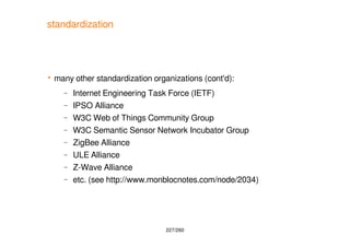 227/260
standardization
 many other standardization organizations (cont'd):
– Internet Engineering Task Force (IETF)
– IP...