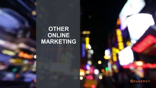 OTHER
ONLINE
MARKETING
 
