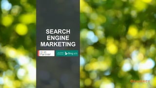 SEARCH
ENGINE
MARKETING
 