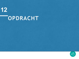 OPDRACHT
12
 