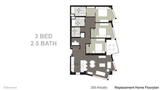 300 Arballo Replacement Home Floorplan
 